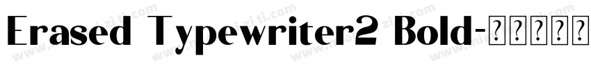 Erased Typewriter2 Bold字体转换